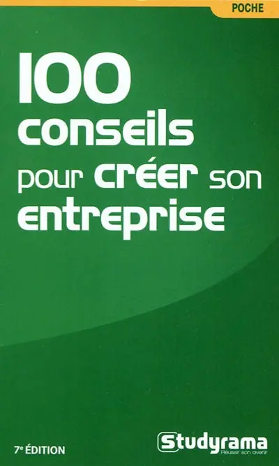 100 conseils pour créer son entreprise
