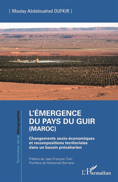 L'émergence du pays du Guir (Maroc) : changements socio-économiques et recompositions territoriales dans un bassin présaharien