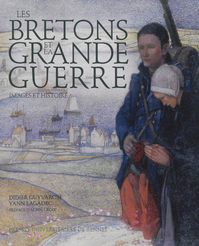 Les Bretons et la Grande Guerre : images et histoire