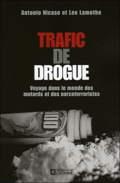 Trafic de drogue : voyage dans le monde des motards et des narcoterroristes