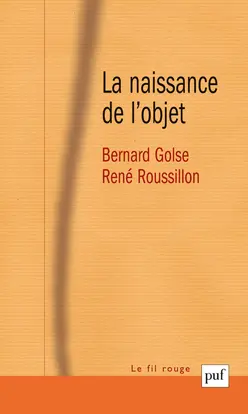 La naissance de l'objet : une co-construction entre le futur sujet et ses objets à venir