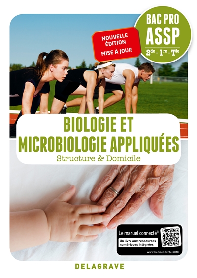 Biologie et microbiologie appliquées : structure & domicile : bac pro ASSP 2de, 1re, terminale