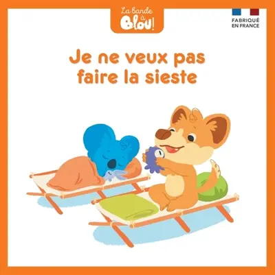 La bande à Blou !. Je ne veux pas faire la sieste