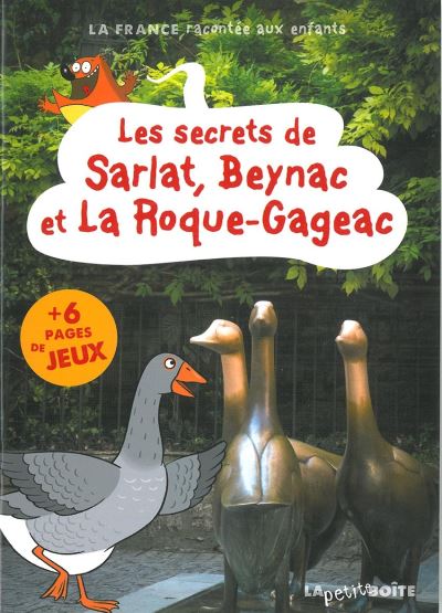 Les secrets de Sarlat, Beynac et La Roque-Gageac