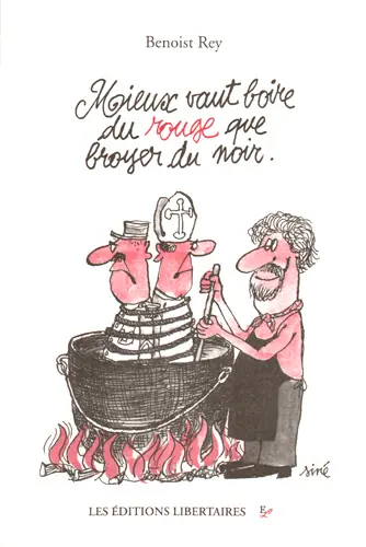 Mieux vaut boire du rouge que broyer du noir