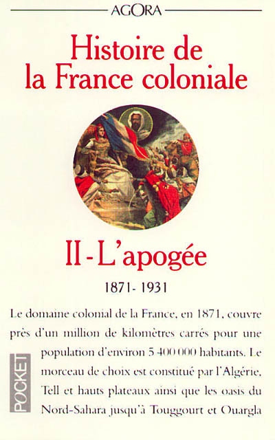 Histoire de la France coloniale. Vol. 2. L'apogée : 1871-1931