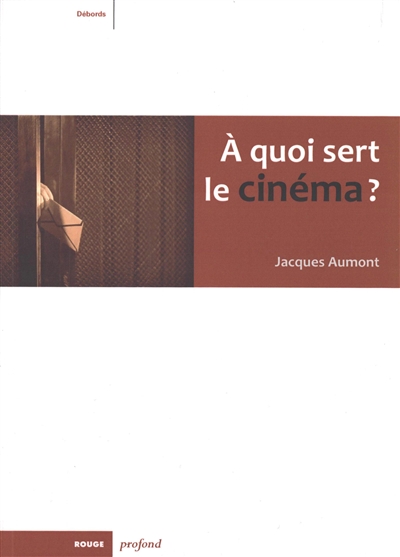 A quoi sert le cinéma ?