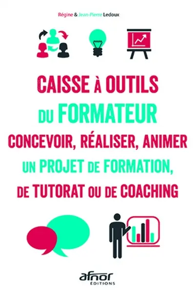 Caisse à outils du formateur : concevoir, réaliser, animer un projet de formation, de tutorat ou de coaching