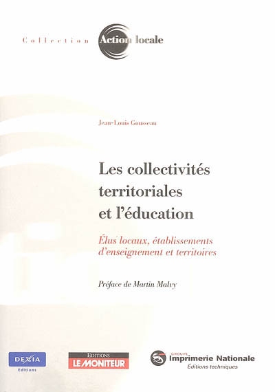 Les collectivités territoriales et l'éducation : élus locaux, établissements d'enseignement et territoires