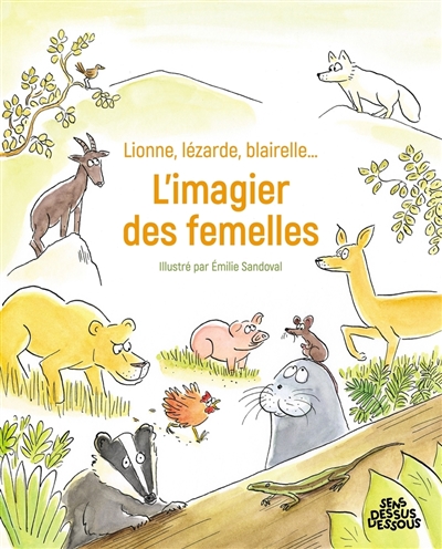 Lionne, lézarde, blairelle... : l'imagier des femelles