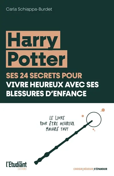 Harry Potter, ses 24 secrets pour vivre heureux avec ses blessures d'enfance