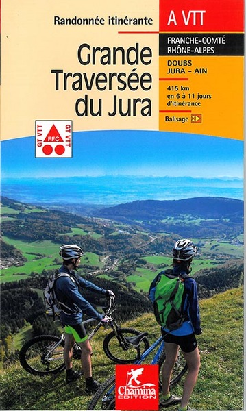 Grande traversée du Jura : Franche-Comté, Rhône-Alpes : Doubs, Jura, Ain, 415 km en 6 à 11 jours d'itinérance