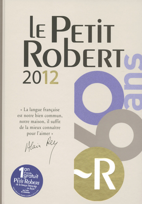 Le Petit Robert de la langue française 2012 : grand format