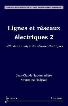 Lignes et réseaux électriques. Vol. 2. Méthode d'analyse des réseaux électriques