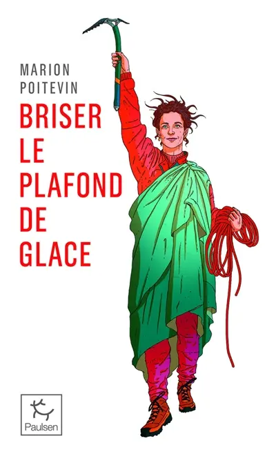 Briser le plafond de glace : une pionnière en alpinisme
