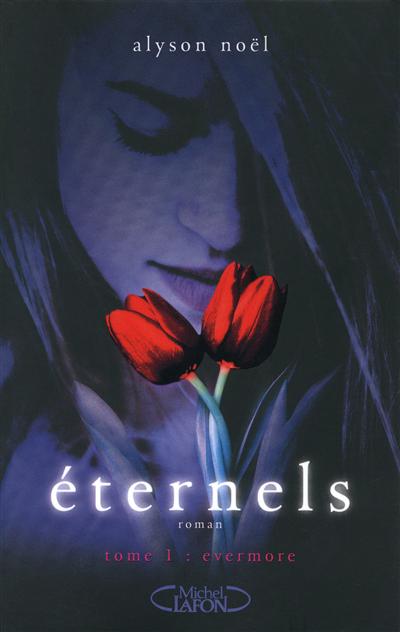 Eternels, Tome 1 : Evermore