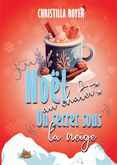 Noël au chalet : un secret...