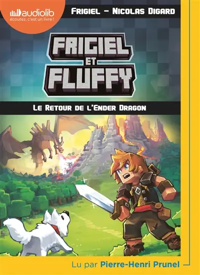 Frigiel et Fluffy. Vol. 1. Le retour de l'Ender dragon