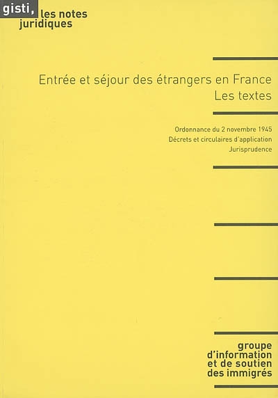 Entrée, séjour et éloignement des étrangers en France : les textes