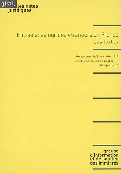 Entrée, séjour et éloignement des étrangers en France : les textes