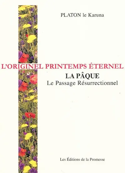 L'originel printemps éternel : la Pâque, le passage résurrectionnel