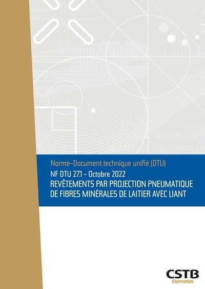 Revêtements par projection pneumatique de fibres minérales de laitier avec liant : NF DTU 27.1, octobre 2022