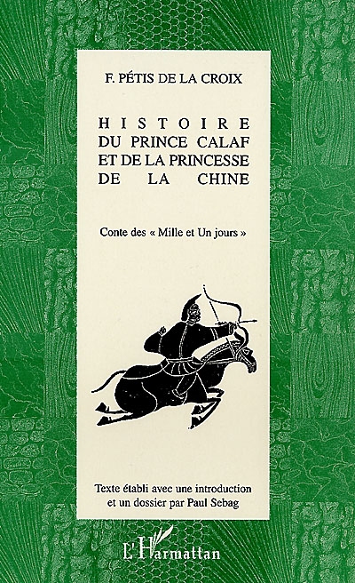 Histoire du prince Calaf et de la princesse de la Chine : conte des Mille et un jours
