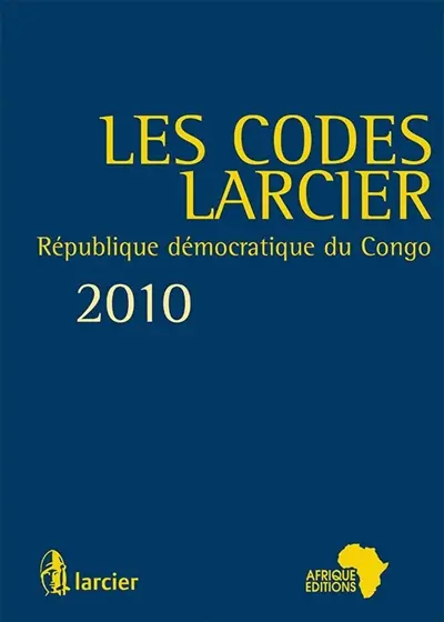 Les codes Larcier. Vol. 1-7. République démocratique du Congo : 2010