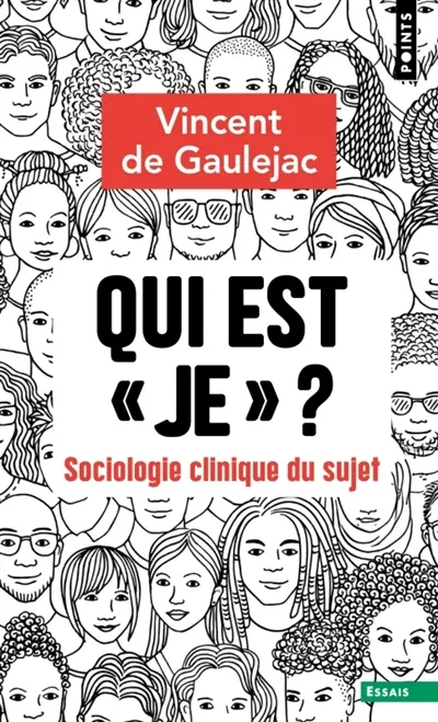 Qui est je ? : sociologie clinique du sujet