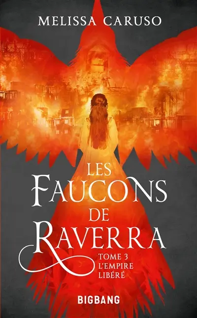 Les faucons de Raverra. Vol. 3. L'Empire libéré