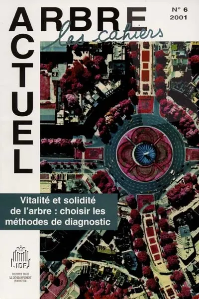 Vitalité et solidité de l'arbre : choisir les méthodes de diagnostic