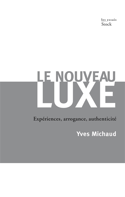 Le nouveau luxe : expériences, arrogance, authenticité