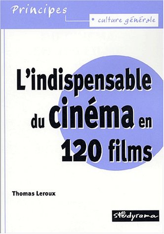 120 films pour comprendre le cinéma