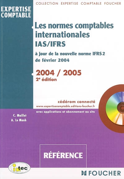 Les normes comptables internationales IAS-IFRS : à jour de la nouvelle norme IFRS 2 de février 2004 : 2004-2005