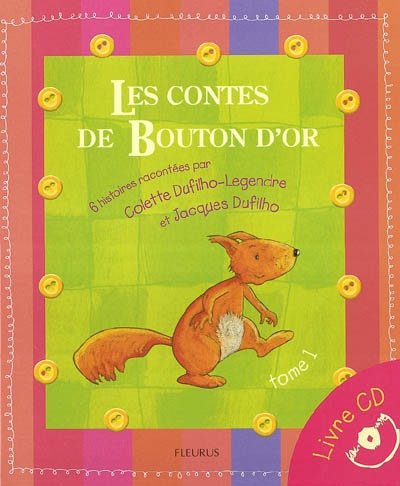 Les contes de Bouton d'or : livre CD. Vol. 1. 6 histoires