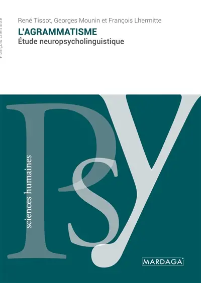 L'agrammatisme : Etude neuropsycholinguistique