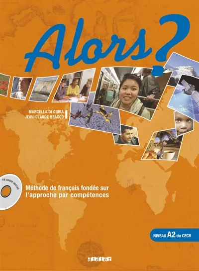 Alors ? niveau A2 du CECR : méthode de français fondée sur l'approche par compétences