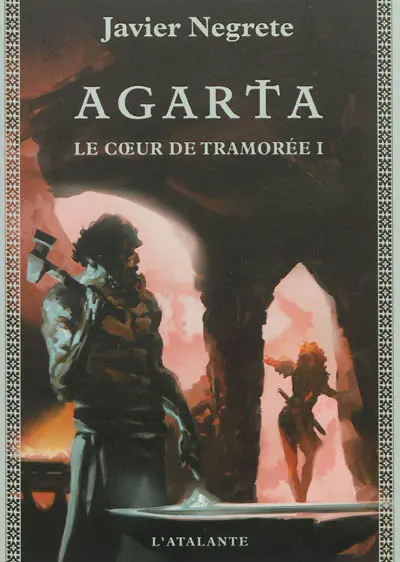 Chronique de Tramorée. Vol. 4. Le cœur de Tramorée. Vol. 1. Agarta