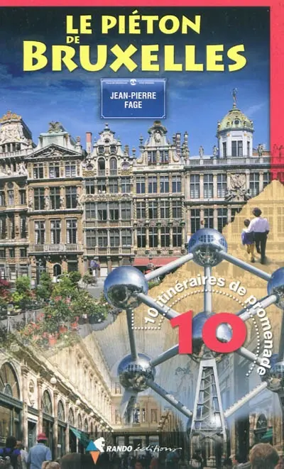 Le piéton de Bruxelles : 10 itinéraires de promenade