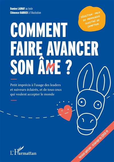 Comment faire avancer son âne ? : petit imprécis à l'usage des leaders et suiveurs éclairés, et de tous ceux qui veulent accepter le monde