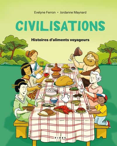Civilisations : Histoires d'aliments voyageurs