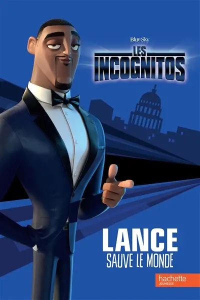 Les Incognitos : Lance sauve le monde