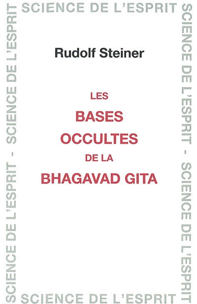 Les bases occultes de la Bhagavad Gita : 9 conférences faites à Helsinki du 28 mai au 5 juin 1913