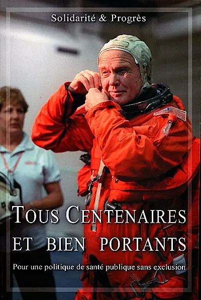 Tous centenaires et bien portants : pour une politique de santé publique sans exclusion