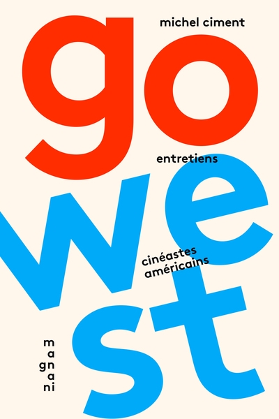 Go West : cinéastes américains : entretiens