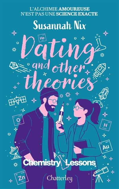 Chemistry lessons, tome 2 : Dating and other theories