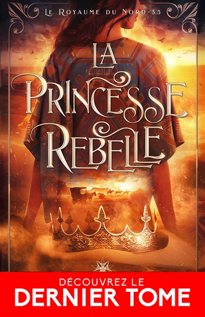 La princesse rebelle : Le royaume du nord, T3,5