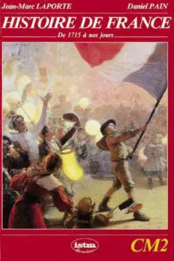 Histoire de France, CM 2 : de 1715 à nos jours