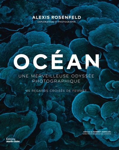 Océan : une merveilleuse odyssée photographique : 25 regards croisés de femmes