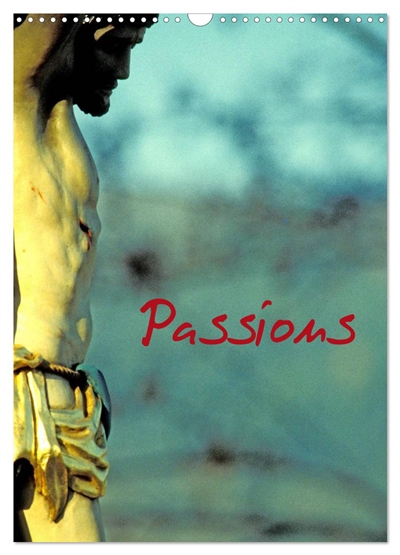 Passions (Calendrier mural 2025 DIN A3 horizontal), CALVENDO calendrier mensuel : Christ en croix en Alsace.